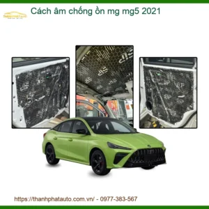 Cách Âm Chống Ồn MG MG5 2021 - Địa Chỉ Lắp Đặt Uy Tín TPHCM