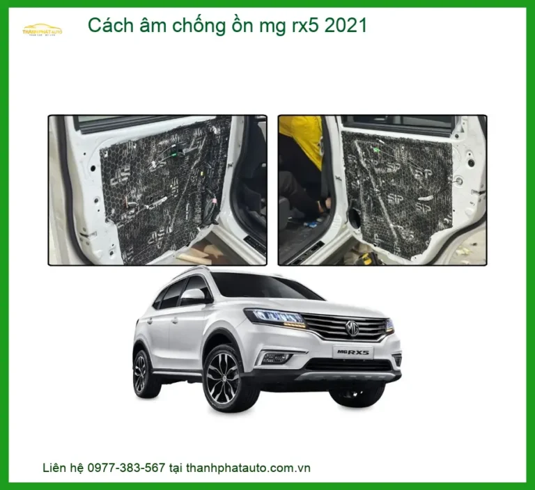 Cách âm chống ồn MG RX5 2021 - Đơn Vị Nâng Cấp Cách Âm Cao Cấp TPHCM