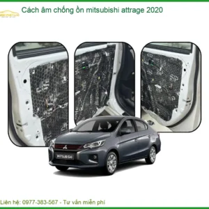 Cách âm chống ồn Mitsubishi Attrage 2020 - Trung Tâm Thi Công Uy Tín TPHCM