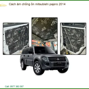 Cách Âm Chống Ồn Mitsubishi Pajero 2014 - Trung Tâm Lắp Đặt Uy Tín TPHCM