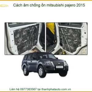 Cách âm chống ồn Mitsubishi Pajero 2015 - Địa Chỉ Lắp Đặt Uy Tín TPHCM