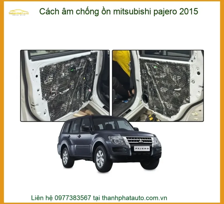 Cách âm chống ồn Mitsubishi Pajero 2015 - Địa Chỉ Lắp Đặt Uy Tín TPHCM