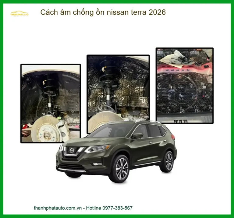 Cách âm chống ồn Nissan Terra 2026 - Địa Chỉ Lắp Đặt Uy Tín TPHCM