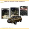 Cách âm chống ồn Suzuki Ertiga 2020 - Trung Tâm Thi Công Chính Hãng TPHCM