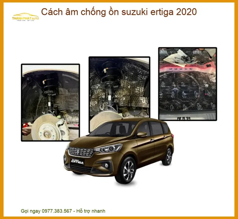Cách âm chống ồn Suzuki Ertiga 2020 - Trung Tâm Thi Công Chính Hãng TPHCM