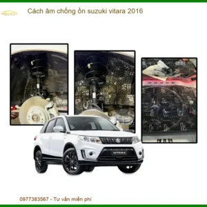 Cách âm chống ồn Suzuki Vitara 2016 - Trung Tâm Nâng Cấp Chính Hãng TPHCM