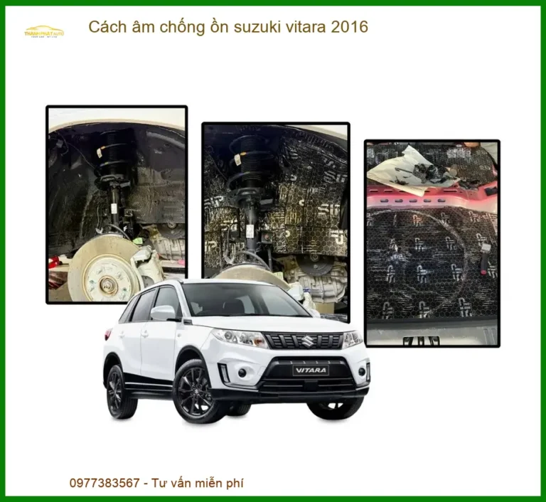 Cách âm chống ồn Suzuki Vitara 2016 - Trung Tâm Nâng Cấp Chính Hãng TPHCM