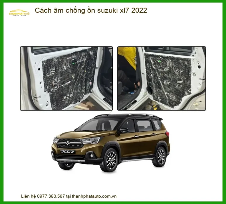 Cách Âm Chống Ồn Suzuki XL7 2022 - Trung Tâm Lắp Đặt Uy Tín TPHCM