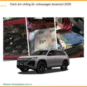 Cách Âm Chống Ồn Volkswagen Teramont 2026 - Địa Chỉ Lắp Đặt Uy Tín TPHCM