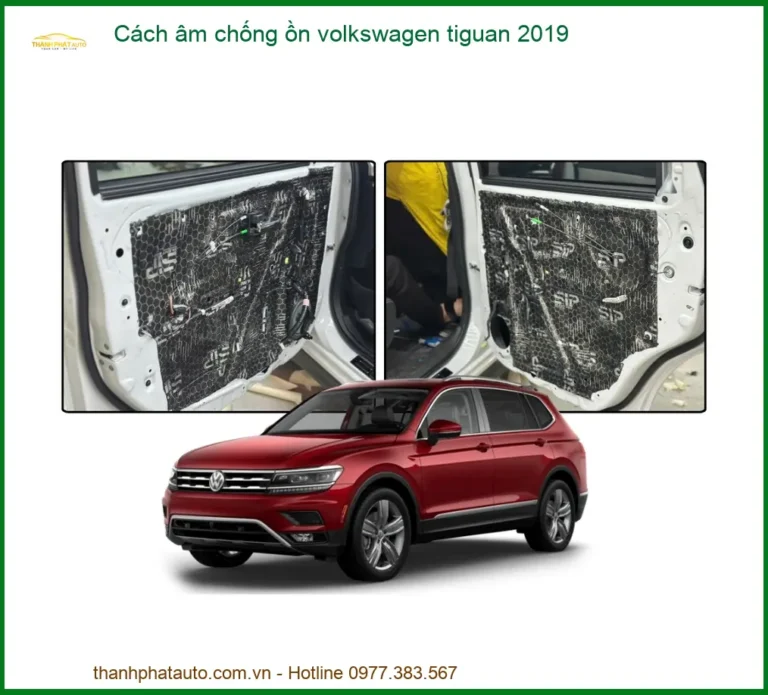 Cách âm chống ồn Volkswagen Tiguan 2019 - Trung Tâm Lắp Đặt Uy Tín TPHCM