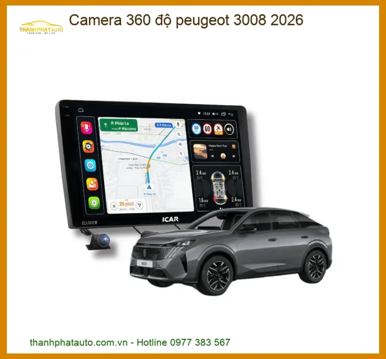 Camera 360 độ Peugeot 3008 2026 - Trung Tâm Lắp Đặt Chính Hãng Giá Tốt TPHCM