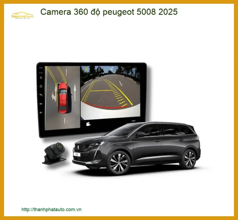 Camera 360 Độ Peugeot 5008 2025 - Trung Tâm Lắp Đặt Uy Tín TPHCM
