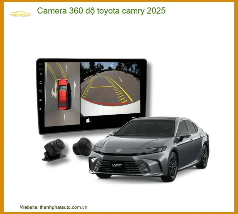 Camera 360 độ Toyota Camry 2025 - Địa Chỉ Lắp Đặt Uy Tín TPHCM