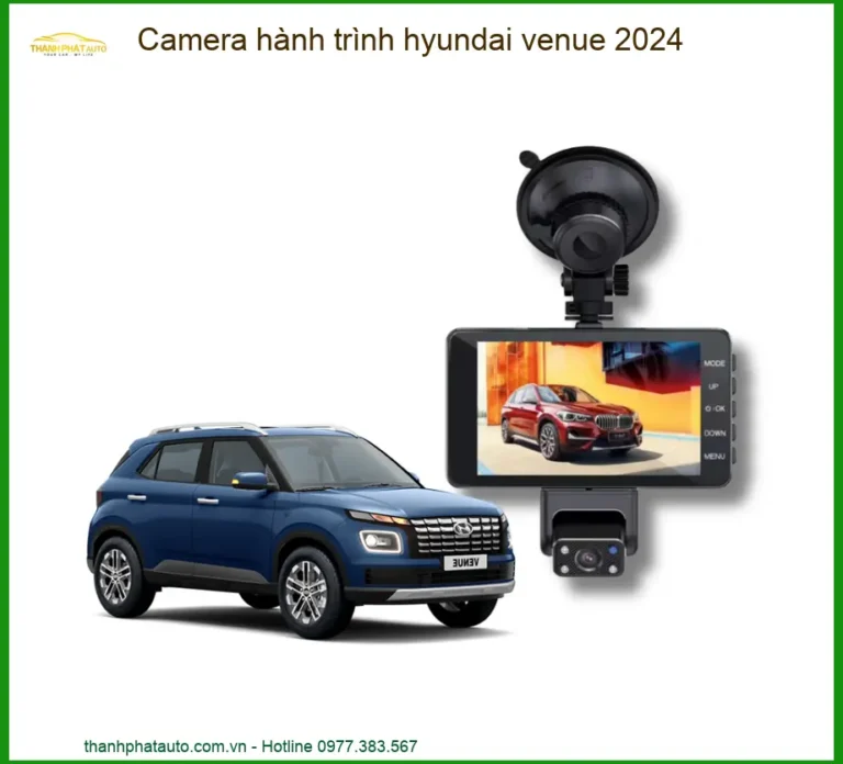 Camera hành trình Hyundai Venue 2024 - Địa Chỉ Lắp Đặt Uy Tín TPHCM