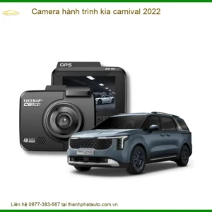 Camera hành trình Kia Carnival 2022 - Địa Chỉ Lắp Đặt Chính Hãng TPHCM