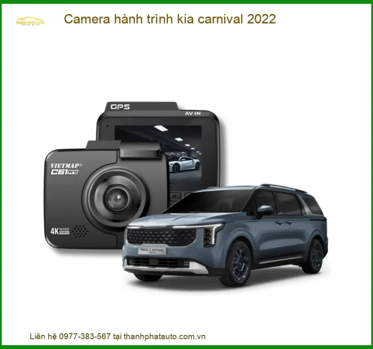 Camera hành trình Kia Carnival 2022 - Địa Chỉ Lắp Đặt Chính Hãng TPHCM
