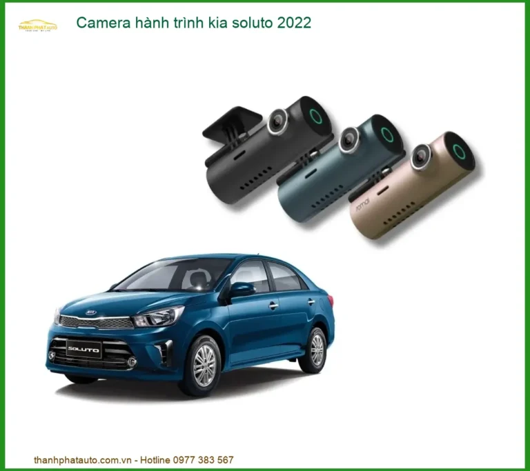 Camera Hành Trình Kia Soluto 2022 Cao Cấp - Địa Chỉ Lắp Đặt Chính Hãng TPHCM