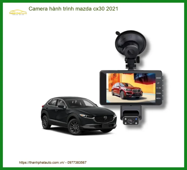 Camera hành trình Mazda CX30 2021 - Địa Chỉ Gắn Chính Hãng TPHCM