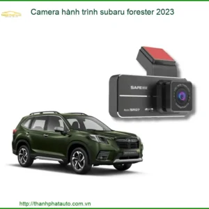 Camera hành trình Subaru Forester 2023 - Địa Chỉ Lắp Đặt Uy Tín TPHCM