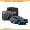 Camera hành trình Subaru Forester 2025 - Trung Tâm Lắp Đặt Uy Tín TPHCM