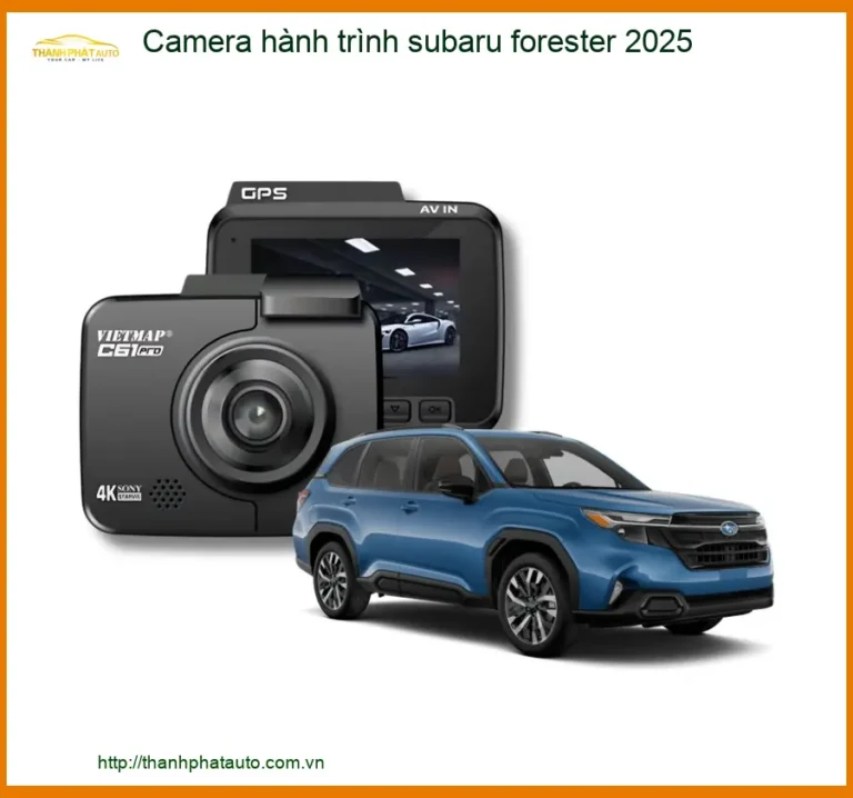 Camera hành trình Subaru Forester 2025 - Trung Tâm Lắp Đặt Uy Tín TPHCM
