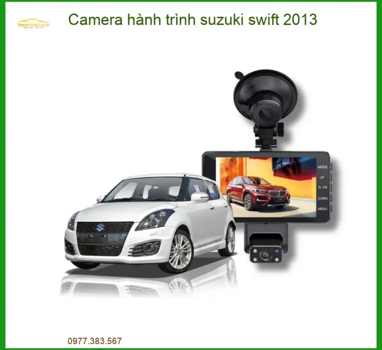 Camera Hành Trình Suzuki Swift 2013 - Địa Chỉ Lắp Đặt Chính Hãng TPHCM