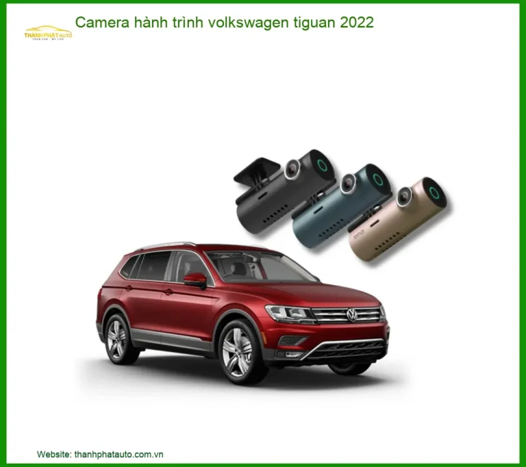 Camera hành trình Volkswagen Tiguan 2022 - Địa Chỉ Lắp Đặt Uy Tín TPHCM