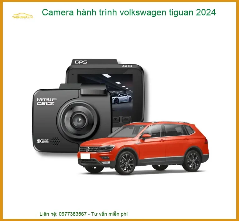 Camera hành trình Volkswagen Tiguan 2024 - Trung Tâm Lắp Đặt Uy Tín TPHCM