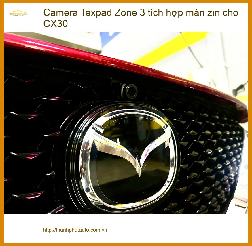 Chị Thanh Vy lắp Camera Texpad Zone 3 tích hợp màn zin cho CX30 tại Quận 9.