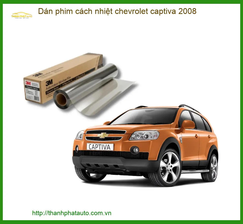 Dán Phim Cách Nhiệt Chevrolet Captiva 2008 - Địa Chỉ Lắp Đặt Uy Tín TPHCM