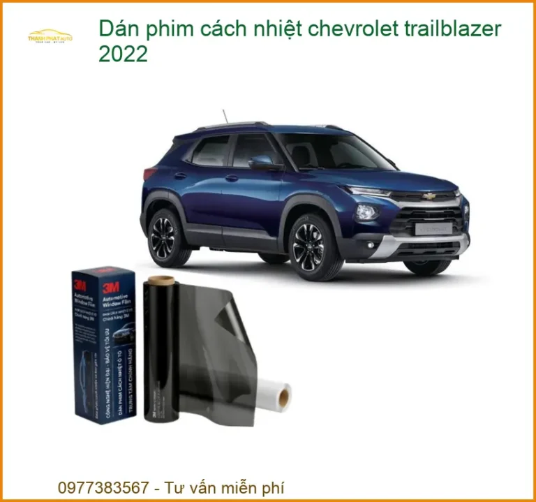 Dán Phim Cách Nhiệt Chevrolet Trailblazer 2022 - Địa Chỉ Gắn Uy Tín TPHCM