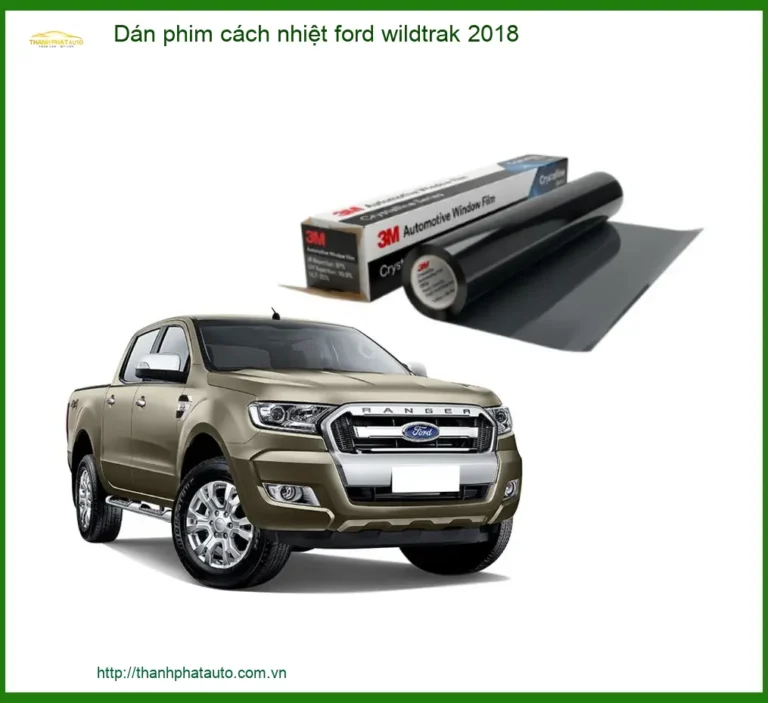 Dán Phim Cách Nhiệt Ford Wildtrak 2018 - Địa Chỉ Lắp Đặt Uy Tín TPHCM