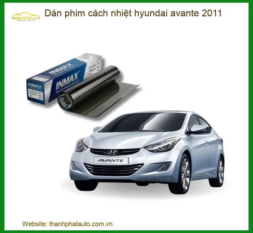 Dán Phim Cách Nhiệt Hyundai Avante 2011 - Địa Chỉ Lắp Đặt Uy Tín TPHCM