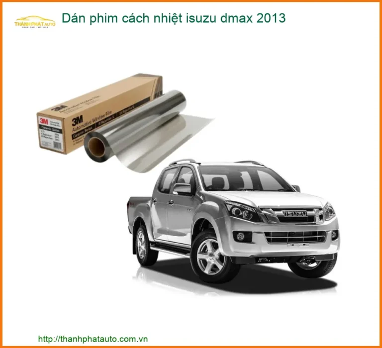 Dán Phim Cách Nhiệt Isuzu Dmax 2013 - Địa Chỉ Lắp Đặt Uy Tín TPHCM