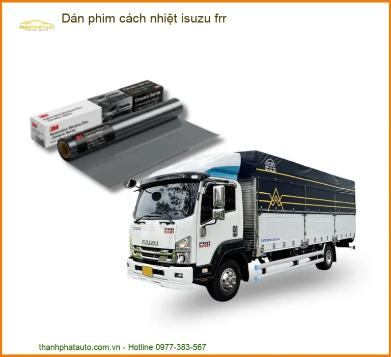 Dán Phim Cách Nhiệt Isuzu FRR - Trung Tâm Lắp Đặt Uy Tín TPHCM