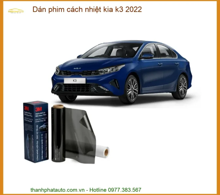 Dán Phim Cách Nhiệt Kia K3 2022 - Trung Tâm Thi Công Chính Hãng TPHCM