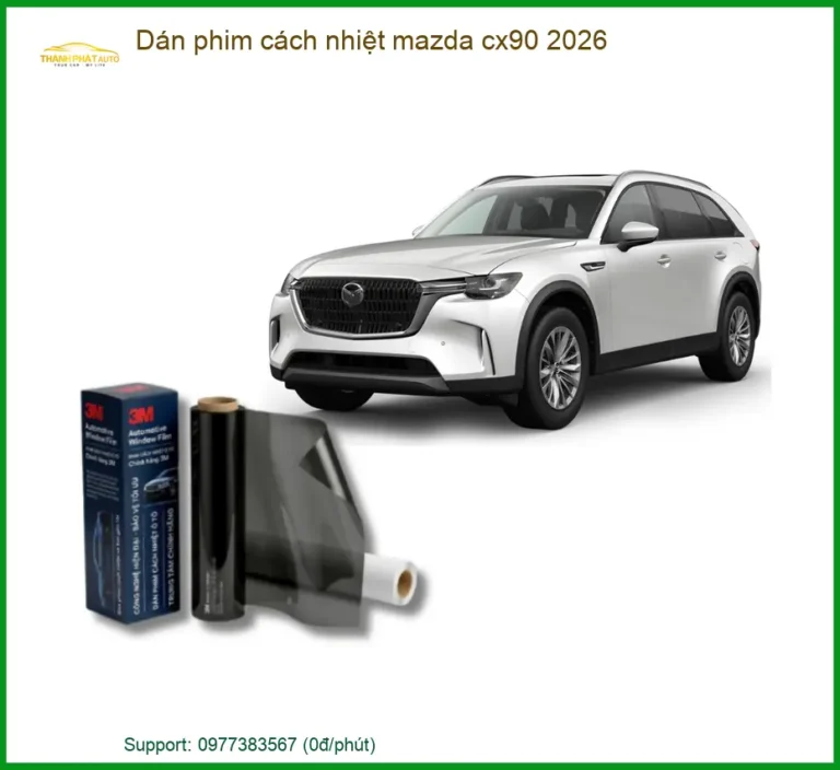 Dán Phim Cách Nhiệt Mazda CX90 2026 - Địa Chỉ Lắp Đặt Uy Tín TPHCM