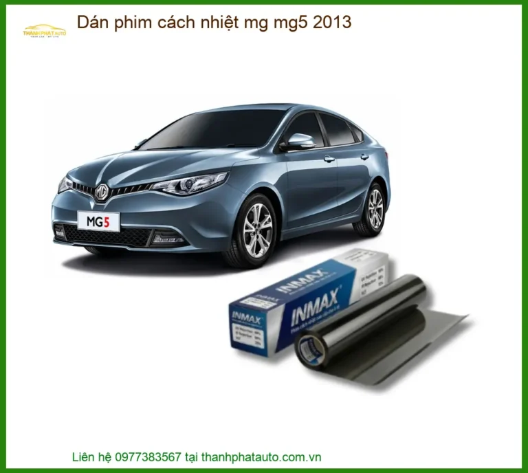 Dán Phim Cách Nhiệt MG MG5 2013 - Trung Tâm Lắp Đặt Uy Tín TPHCM