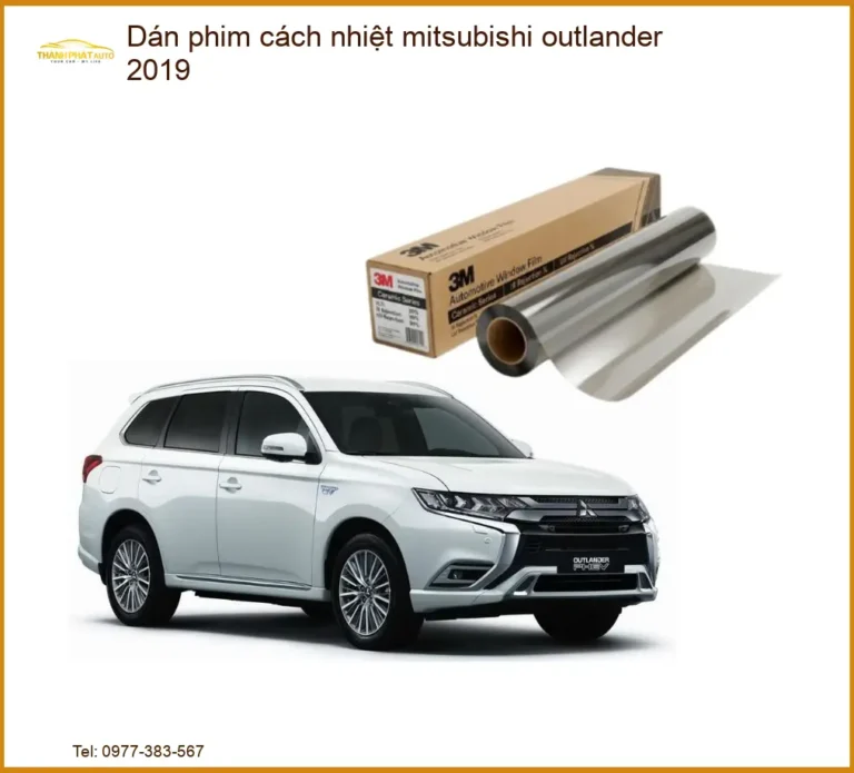 Dán Phim Cách Nhiệt Mitsubishi Outlander 2019 - Địa Chỉ Lắp Đặt Chính Hãng TPHCM