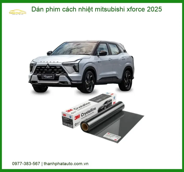 Dán Phim Cách Nhiệt Mitsubishi Xforce 2025 - Địa Chỉ Lắp Đặt Uy Tín TPHCM