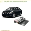 Dán Phim Cách Nhiệt Nissan Sunny 2017 - Địa Chỉ Thi Công Uy Tín TPHCM