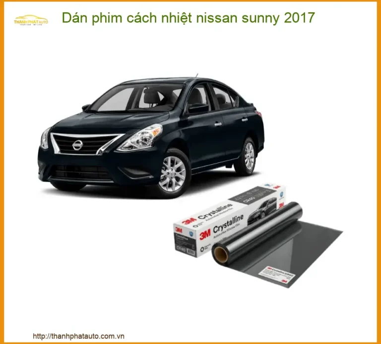 Dán Phim Cách Nhiệt Nissan Sunny 2017 - Địa Chỉ Thi Công Uy Tín TPHCM