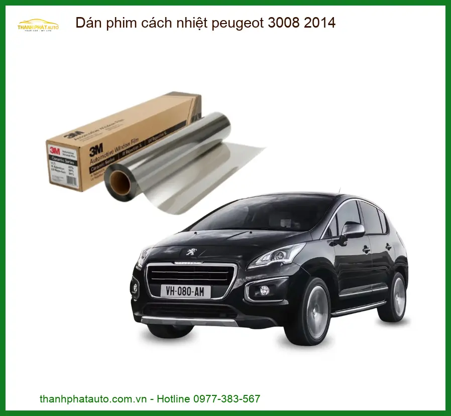 Dán Phim Cách Nhiệt Peugeot 3008 2014 - Địa Chỉ Lắp Đặt Uy Tín TPHCM