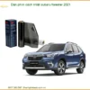 Dán Phim Cách Nhiệt Subaru Forester 2021 - Địa Chỉ Lắp Đặt Uy Tín TPHCM