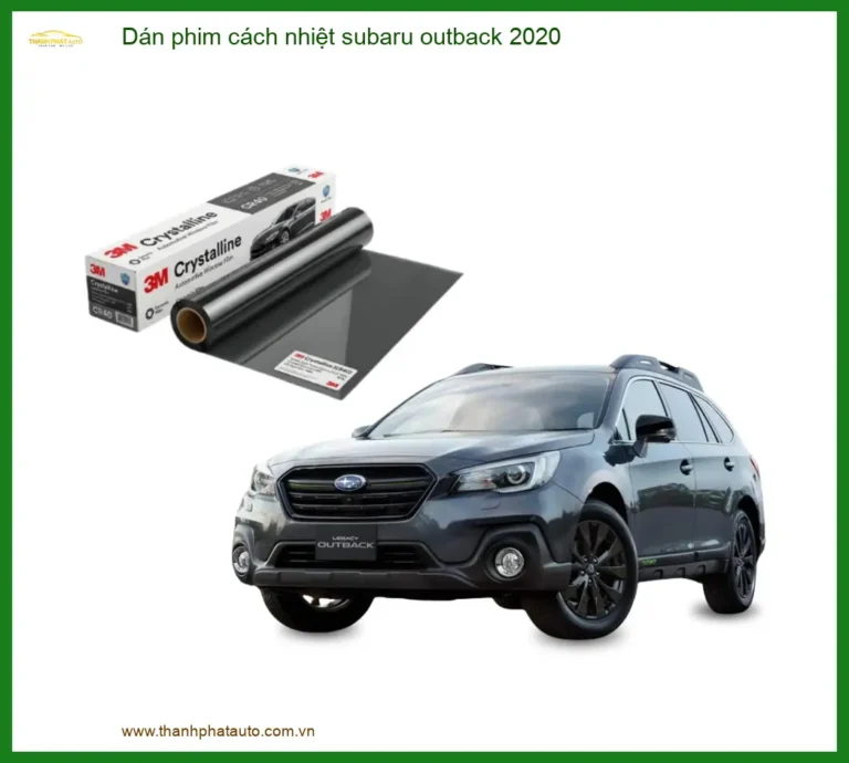 Dán Phim Cách Nhiệt Subaru Outback 2020 - Trung Tâm Lắp Đặt Uy Tín TPHCM