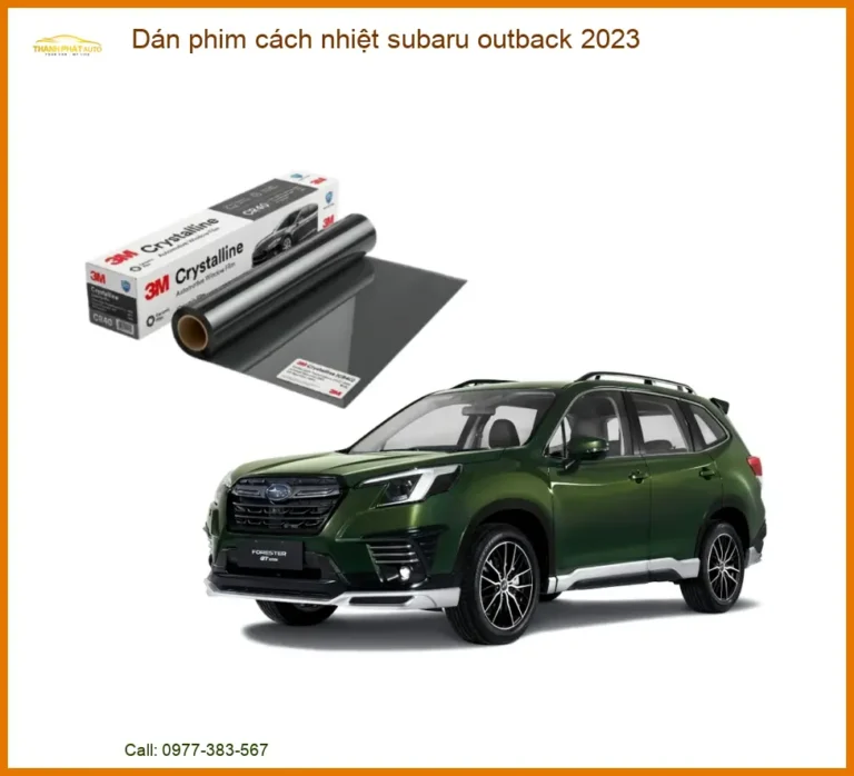 Dán Phim Cách Nhiệt Subaru Outback 2023 - Địa Chỉ Lắp Đặt Uy Tín TPHCM