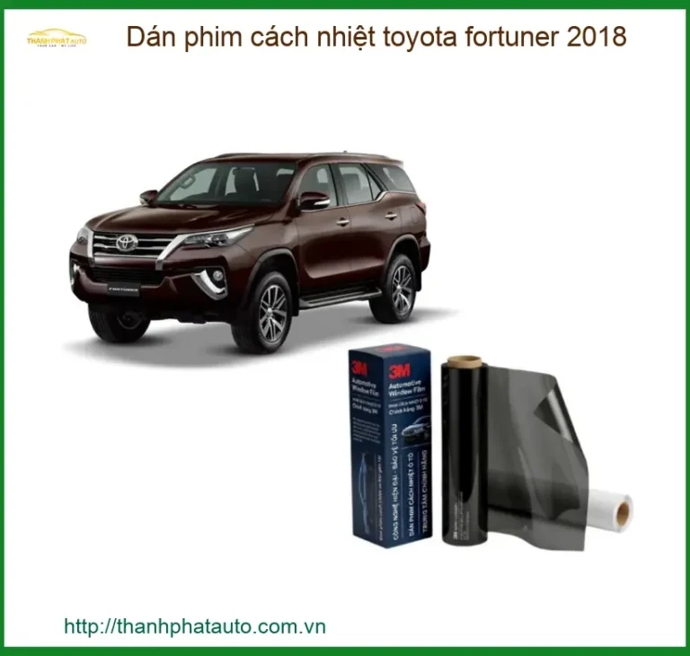 Dán Phim Cách Nhiệt Toyota Fortuner 2018 - Trung Tâm Lắp Đặt Uy Tín TPHCM