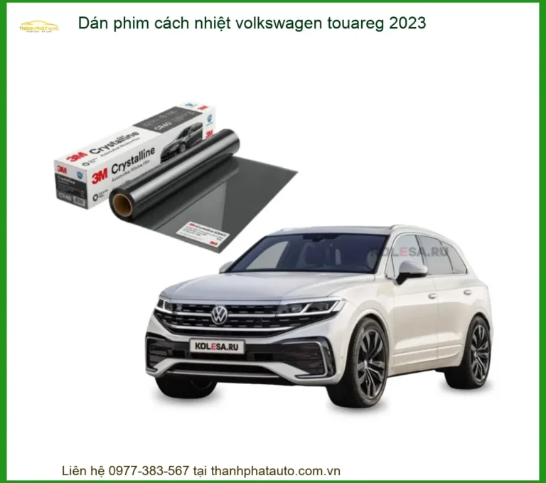 Dán Phim Cách Nhiệt Volkswagen Touareg 2023 - Đơn Vị Thi Công Giá Tốt TPHCM
