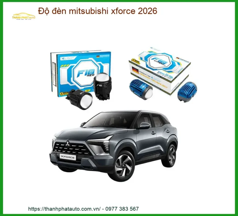Độ Đèn Mitsubishi Xforce 2026 - Địa Chỉ Nâng Cấp Chính Hãng Giá Tốt TPHCM