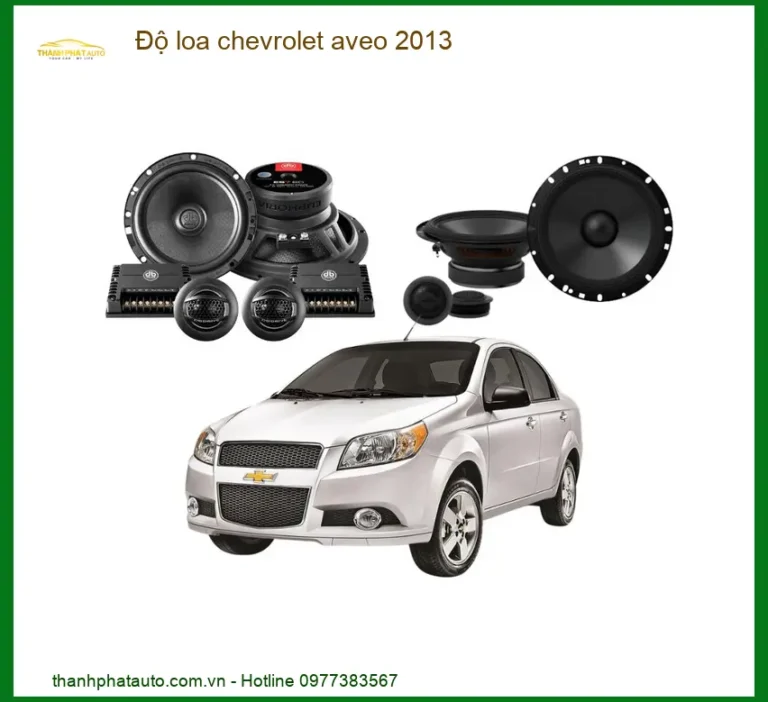 Gói Độ Loa Ô Tô Chevrolet Aveo 2013 - Địa Chỉ Nâng Cấp Loa Uy Tín Giá Tốt TPHCM